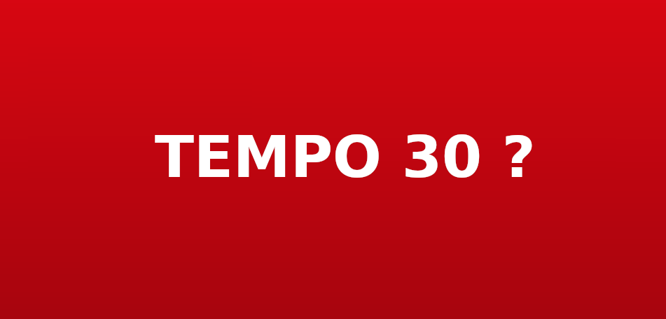 Tempo 30 ?